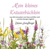 Abbildung von: Mein kleines Kräuterbüchlein - Papierfresserchens MTM-Verlag - Herzsprung-Verlag