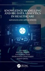 Cover: Knowledge Modelling and Big Data Analytics in Healthcare - CRC Press