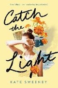 Cover: Catch the Light - Viking Books for Young Readers