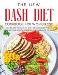 Cover: The New Dash Diet Cookbook for Women 2021 - Mary Beltran