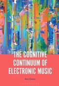 Cover: The Cognitive Continuum of Electronic Music - Bloomsbury Academic USA
