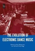Cover: The Evolution of Electronic Dance Music - Bloomsbury Academic USA