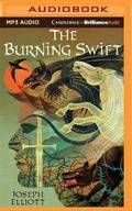 Cover: The Burning Swift - Candlewick on Brilliance Audio