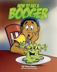 Enlarge image Cover: How To Eat A Booger - Antonio Davis Sr.