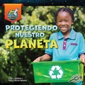 Cover: Protegiendo Nuestro Planeta - Discovery Library Jr