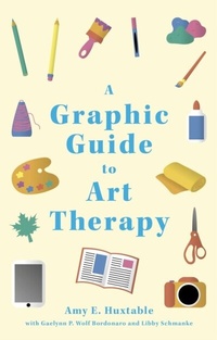 Abbildung von: A Graphic Guide to Art Therapy - Jessica Kingsley Publishers