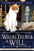 Cover: Where There's a Will (A Village Library Mystery, #5) - Elizabeth Spann Craig