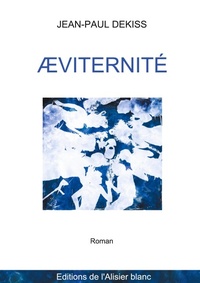 Enlarge image Cover: Aeviternité - Éditions de L'Alisier blanc
