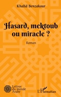 Cover: Hasard, mektoub, ou miracle? - Lettres du monde arabe