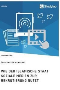 Abbildung von: Wie der Islamische Staat soziale Medien zur Rekrutierung nutzt. UEber Twitter ins Kalifat - Studylab