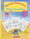 Cover: Dinosaurs Adventures - A Kids Coloring Book - Ruth Parker
