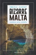 Cover: Bizarre Malta - mysterious, quirky, wonderful 2022 - Book Distributors Ltd, Malta