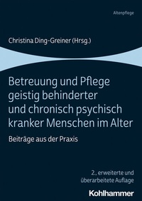 Abbildung von: Betreuung und Pflege geistig behinderter und chronisch psychisch kranker Menschen im Alter - Kohlhammer