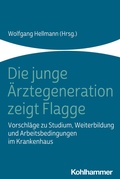 Cover: Die junge &Auml;rztegeneration zeigt Flagge - Kohlhammer