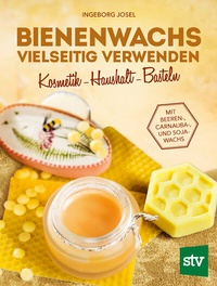 Abbildung von: Bienenwachs vielseitig verwenden - Stocker, L