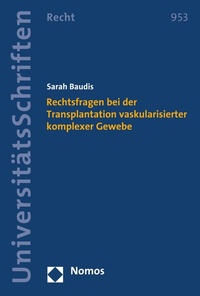 Abbildung von: Rechtsfragen bei der Transplantation vaskularisierter komplexer Gewebe - Nomos