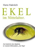 Cover: Ekel im Mittelalter. Zur Anatomie des Abjekten in Heinrich Wittenweiler "Der Ring" - BoD - Books on Demand
