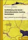 Cover: Konfliktl&ouml;sung ohne Gericht - Mediation, Coaching, Nachhaltigkeit - Berliner Wissenschafts-Verlag