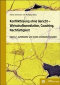Cover: Konfliktl&ouml;sung ohne Gericht - Mediation, Coaching, Nachhaltigkeit - Berliner Wissenschafts-Verlag
