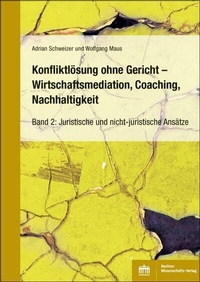 Abbildung von: Konfliktlösung ohne Gericht - Mediation, Coaching, Nachhaltigkeit - Berliner Wissenschafts-Verlag
