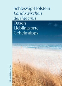 Abbildung von: Schleswig-Holstein - Land zwischen den Meeren - Ellert & Richter
