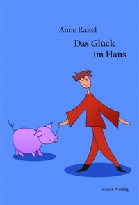 Abbildung von: Das Glück im Hans - Geest-Verlag