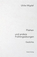 Cover: Fliehen und andere Fr&uuml;hlings&uuml;bungen. - Geest-Verlag