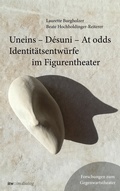 Cover: itw : im dialog - Band 5: Uneins - Desuni - At odds. Identit&auml;tsentw&uuml;rfe im Figurentheater - Alexander
