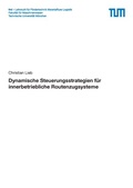 Cover: Dynamische Steuerungsstrategien f&uuml;r innerbetriebliche Routenzugsysteme - Lehrstuhl f&uuml;r F&ouml;rdertechnik Materialflu&szlig; Logistik (fml) TU M&uuml;nchen
