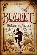 Cover: Beatrice - R&uuml;ckkehr ins Buchland - Lindwurm Verlag