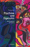 Cover: Psychose und Eigensinn - Psychiatrie Verlag