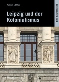 Cover: Leipzig und der Kolonialismus - Passage-Verlag