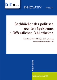 Abbildung von: Sachbücher des politisch rechten Spektrums in Öffentlichen Bibliotheken - b.i.t.verlag gmbh
