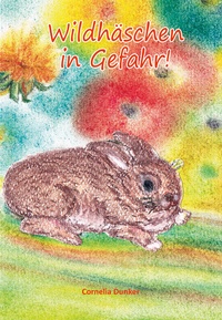 Abbildung von: Wildhäschen in Gefahr - Papierfresserchens MTM-Verlag - Herzsprung-Verlag