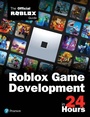Cover: Roblox Game Development in 24 Hours - Addison Wesley