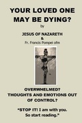 Cover: YOUR LOVED ONE MAY BE DYING - Francis Pompei