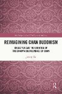 Enlarge image Cover: Reimagining Chan Buddhism - Routledge
