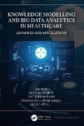 Cover: Knowledge Modelling and Big Data Analytics in Healthcare - CRC Press