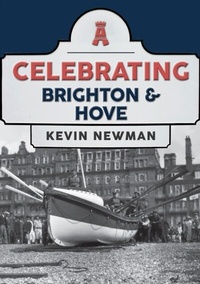 Abbildung von: Celebrating Brighton & Hove - Amberley Publishing