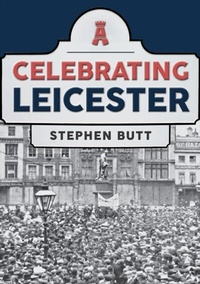Abbildung von: Celebrating Leicester - Amberley Publishing
