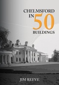 Cover: Chelmsford in 50 Buildings - Amberley Publishing