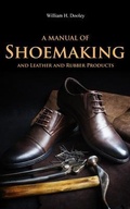 Cover: A Manual of Shoemaking and Leather and Rubber Products - Left of Brain Books