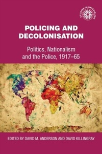 Enlarge image Cover: Policing and Decolonisation - Manchester University Press