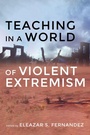 Cover: Teaching in a World of Violent Extremism - Wipf & Stock Publishers