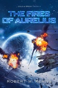 Cover: The Fires of Aurelius (Cole & Srexx, #4) - Robert M. Kerns
