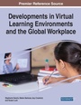 Cover: Developments in Virtual Learning Environments and the Global Workplace - Business Science Reference