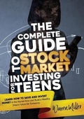 Cover: The Complete Guide to Stock Market Investing for Teens - Warren Miller