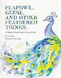 Abbildung von: Peafowl, Geese, and Other Feathered Things - Tea with Me