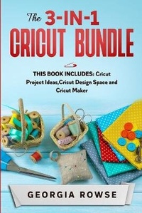 Abbildung von: The 3-in-1 Cricut Bundle - Georgia Rowse
