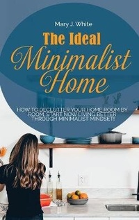 Abbildung von: The Ideal Minimalist Home - Mary J. White